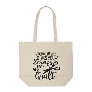 When Life Gives You Scraps Make A Quilt Custom Canvas Tote Bag